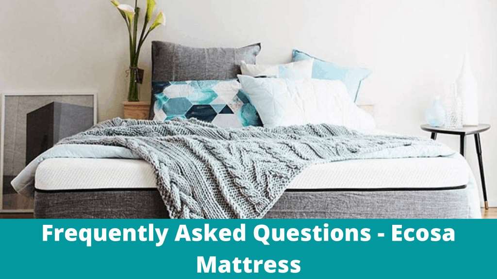 Frequently Asked Question Ecosa Mattress BetterBed.co