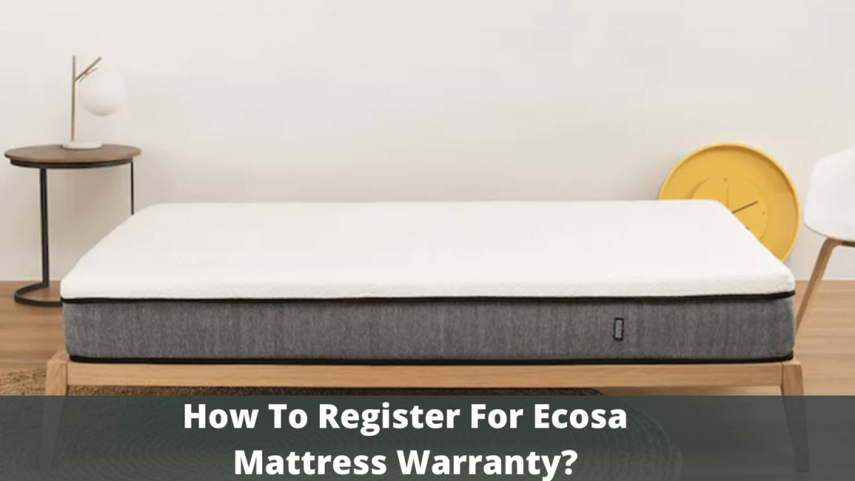 How to register For the Ecosa mattress warranty? BetterBed