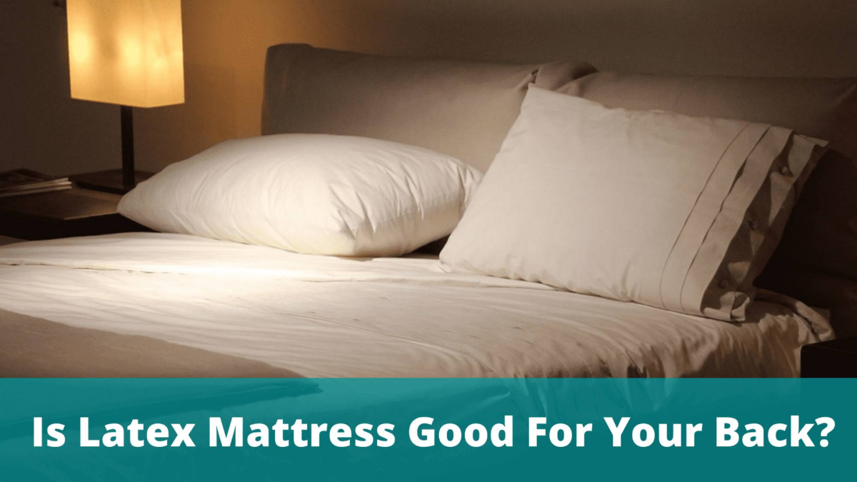 Is Latex Mattress Good For Your Back? BetterBed