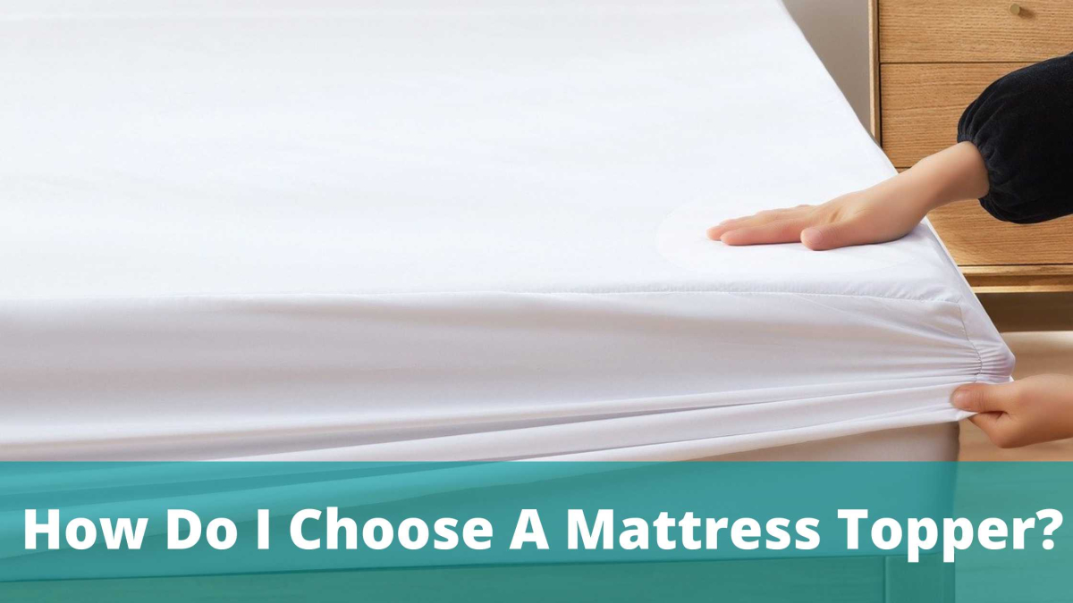 How to choose a best mattress topper? Betterbed.co