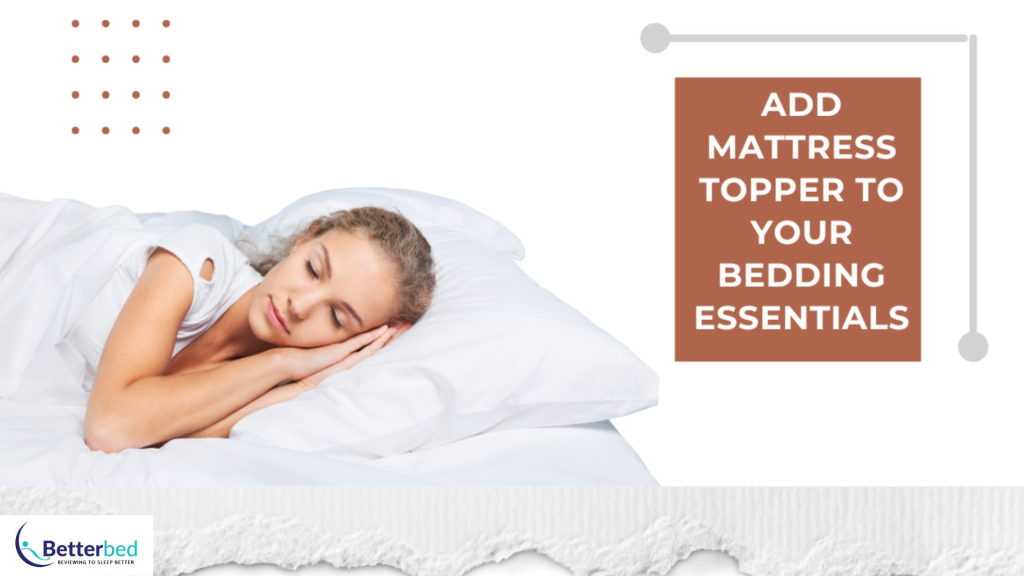 Why You Should Add a Mattress Topper to Your Bedding Essentials