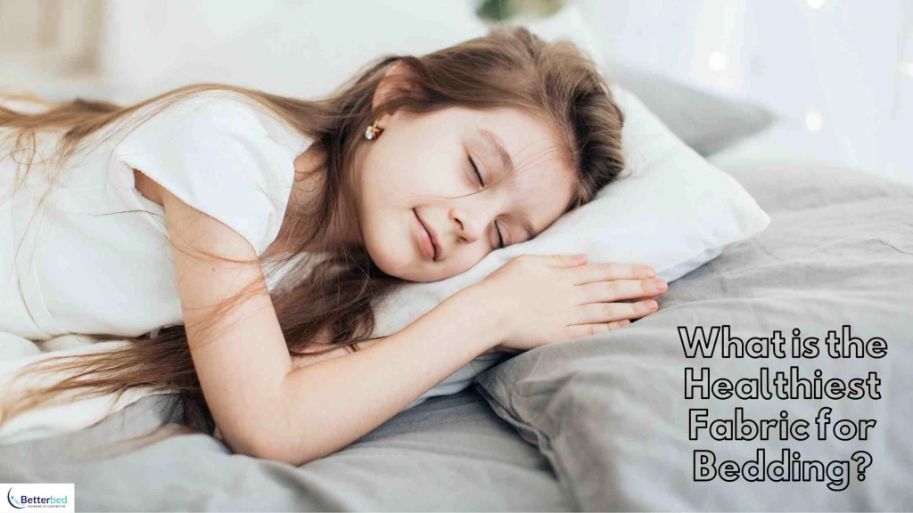 What is the Healthiest Fabric for Bedding? Betterbed